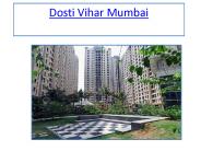 Dosti Vihar Mumbai, Dosti Vihar thane, Dosti Vihar