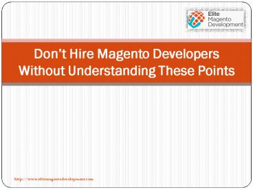 Don’t Hire Magento Developers Without Understanding These Points