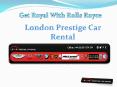 Get Royal With Rolls Royce PowerPoint PPT Presentation