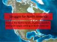 Struggle for North America PowerPoint PPT Presentation