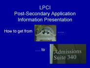 LPCI Post-Secondary Application Information Presentation