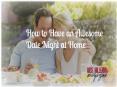 How to Have an Awesome Date Night at Home PowerPoint PPT Presentation