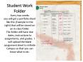 Student Work Folder Every two weeks you will get a portfolio sheet like this (Example to the right) that will be stored on an in-class folder. The folder will have due dates, instructions to assignments, and grades. I will upload the blank assignment PowerPoint PPT Presentation