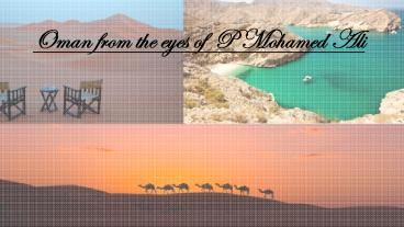 Oman from the eyes of  P Mohamed Ali