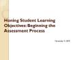 Honing Student Learning Objectives: Beginning the Assessment Process PowerPoint PPT Presentation