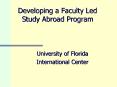 Developing a Faculty Led Study Abroad Program PowerPoint PPT Presentation
