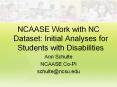 NCAASE Work with NC Dataset: Initial Analyses for Students with Disabilities PowerPoint PPT Presentation