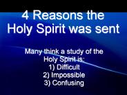 4 Reasons the Holy Spirit was sent
