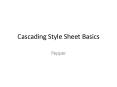 Cascading Style Sheet Basics PowerPoint PPT Presentation