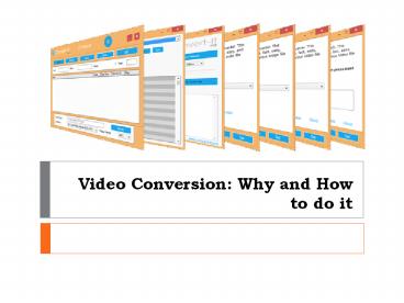Video Conversion Why and How to do it