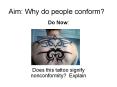 Aim: Why do people conform? PowerPoint PPT Presentation
