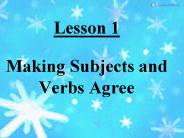 Making Subjects and Verbs Agree