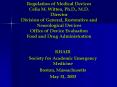 Regulation of Medical Devices Celia M. Witten, Ph.D., M.D. Director Division of General, Restorative and Neurological Devices Office of Device Evaluation Food and Drug Administration PowerPoint PPT Presentation