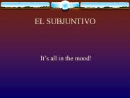 EL SUBJUNTIVO