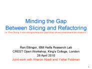 Minding the Gap Between Slicing and Refactoring (or 