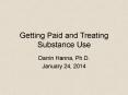 Getting Paid and Treating Substance Use PowerPoint PPT Presentation