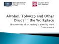 Alcohol, Tobacco and Other Drugs in the Workplace PowerPoint PPT Presentation