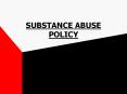 SUBSTANCE ABUSE POLICY PowerPoint PPT Presentation