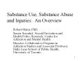 Substance%20Use,%20Substance%20Abuse%20and%20Injuries:%20An%20Overview PowerPoint PPT Presentation