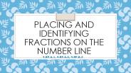 Placing and Identifying Fractions on The Number Line