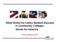 What Works for Latino Student Success in Community Colleges, PowerPoint PPT Presentation