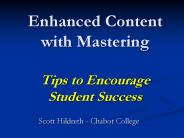 Enhanced Content with Mastering  Tips to Encourage Student Success