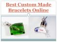 Best Custom Made Bracelets Online PowerPoint PPT Presentation