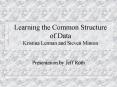 Learning the Common Structure of Data Kristina Lerman and Steven Minton PowerPoint PPT Presentation