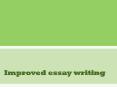 Improved essay writing PowerPoint PPT Presentation