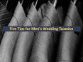 Five Tips for Mens Wedding Tuxedos PowerPoint PPT Presentation