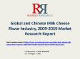 Milk Cheese Flavor industry in-depth insight of 2014-2019 for Global and Chinese Markets PowerPoint PPT Presentation