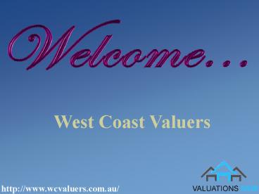 Complete your valuation process with West Coast Valuers