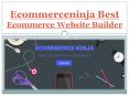 Ecommerceninja Best Ecommerce Website Builder PowerPoint PPT Presentation