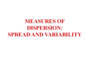 MEASURES OF DISPERSION: SPREAD AND VARIABILITY