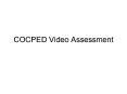 COCPED Video Assessment PowerPoint PPT Presentation