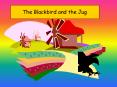 The Blackbird and the Jug PowerPoint PPT Presentation