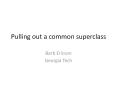 Pulling out a common superclass PowerPoint PPT Presentation