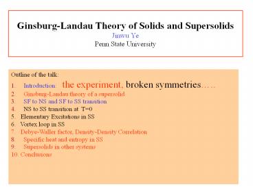 Ginsburg-Landau Theory of Solids and Supersolids Jinwu Ye  Penn State University