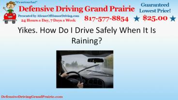 Yikes... How Do I Drive Safely When It Is Raining