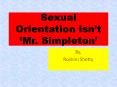 Sexual Orientation isn't, Mr. simpleton PowerPoint PPT Presentation