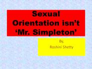 Sexual Orientation isn't, Mr. simpleton