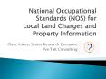 National Occupational Standards (NOS) for Local Land Charges and Property Information PowerPoint PPT Presentation