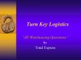 Turn Key Logistics PowerPoint PPT Presentation