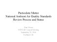 Particulate Matter National Ambient Air Quality Standards Review Process and Status PowerPoint PPT Presentation