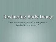 Reshaping Body Image