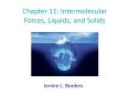 Chapter 11: Intermolecular Forces, Liquids, and Solids PowerPoint PPT Presentation