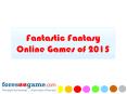 Fantastic Fantasy Online Games of 2015 PowerPoint PPT Presentation
