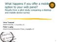 What happens if you offer a mobile option to your web panel? Results from a pilot study comparing a desktop and mobile device survey PowerPoint PPT Presentation