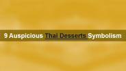 9 Auspicious Thai Desserts Symbolism