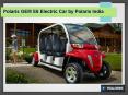 Polaris GEM E6 Electric Car by Polaris India PowerPoint PPT Presentation